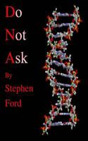 D N A: Do Not Ask 1479113832 Book Cover