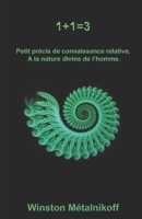 1+1=3: Petit traité de connaissance relative à la nature divine de l'homme (French Edition) 1091813361 Book Cover