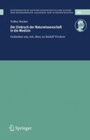 Der Einbruch der Naturwissenschaft in die Medizin: Gedanken um, mit, über, zu Rudolf Virchow (Schriften der Mathematisch-naturwissenschaftlichen Klasse ... der Wissenschaften) (German Edition) 3540710515 Book Cover