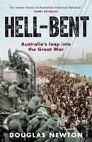 Hell-Bent: Australia's Leap Into the Great War 1925106063 Book Cover