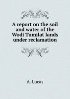 A Report On The Soil And Water Of The Wodi Tumilat Lands Under Reclamation 1175934755 Book Cover