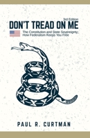 Don't Tread on Me: The Constitution and State Sovereignty B0FTJTTWKF Book Cover