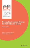 Décrocheurs-raccrocheurs : les nomades de l'école: Préface de Frédérique Weixler Postface d'Anne Armand (French Edition) 2360850989 Book Cover
