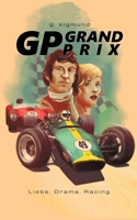 GP Grand Prix: Liebe, Drama, Racing 3754308688 Book Cover