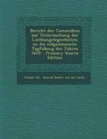 Bericht Der Commi�ion Zur Untersuchung Der Linthangelegenheiten an Die Eidgen�ssische Tagfa�ung Des Jahres 1810 1295082357 Book Cover