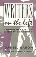 Writers on the Left: Episodes in American Literary Communism 0195199707 Book Cover