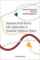 Quantum Field Theory With Application to Quantum Nonlinear Optics 9812381643 Book Cover