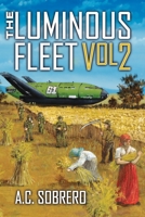 The Luminous Fleet: Vol 2 1088581765 Book Cover