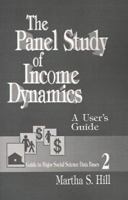 The Panel Study of Income Dynamics: A User's Guide (Guides to Major Social Science Data Bases) 0803942303 Book Cover