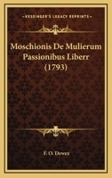 Moschionis De Mulierum Passionibus Liber (1793) 1165918307 Book Cover