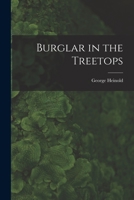 Burglar in the Treetops 1014149800 Book Cover