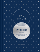 Two Minute Evenings: A Journal to Wind Down Your Day with Intention 1797229877 Book Cover