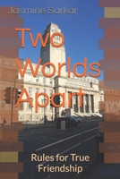 Two Worlds Apart: Rules for True Friendship B0F8D9N3MW Book Cover