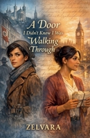 A Door I Didn't Know I Was Walking Through B0GS727XMG Book Cover