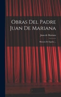 Obras Del Padre Juan De Mariana... 1016633696 Book Cover