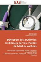 Da(c)Tection Des Arythmies Cardiaques Par Les Chaa(r)Nes de Markov Cacha(c)Es 3841795404 Book Cover