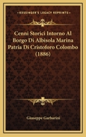 Cenni Storici Intorno Al Borgo Di Albisola Marina Patria Di Cristoforo Colombo (1886) 1167569024 Book Cover