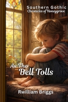 As the Bell tolls (Southern Gothic Chronicles of Honeygrove) B0GRR5TMNK Book Cover