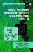 Unusual Structures and Physical Properties in Organometallic Chemistry 0471496359 Book Cover