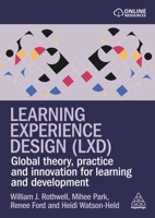Learning Experience Design (LXD): Global Theory, Practice, and Innovation for Learning and Development 1398628417 Book Cover