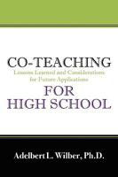 Co-Teaching for High School: Lessons Learned and Considerations for Future Applications 1432721933 Book Cover