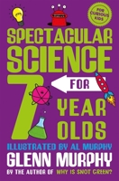 Spectacular Science for 7 Year Olds 1529065267 Book Cover