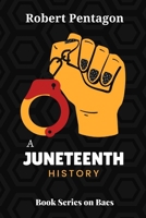 A Juneteenth History: Book Series on Baes | juneteenth books | the baes of juneteenth | the history of juneteenth B0CVLH14QQ Book Cover
