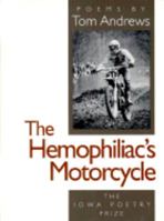 The Hemophiliac's Motorcycle (Iowa Poetry Prize) 0877454523 Book Cover