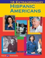 16 Extraordinary Hispanic Americans 0825128250 Book Cover