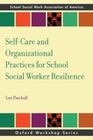 Self-care and Organizational Practices for School Social Worker Resilience (Sswaa Workshop) 0197779042 Book Cover