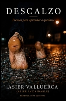 Descalzo: Poemas para aprender a quedarse (Spanish Edition) B0H9S62YX8 Book Cover