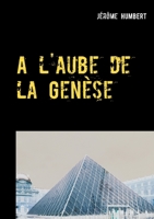 A l'aube de la Genèse (French Edition) 2322210609 Book Cover