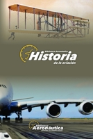 Historia de la Aviación: Historia y vida de los pioneros aeronáuticos (How Does It Work) 1650726481 Book Cover