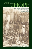 Children of Hope: The Odyssey of the Oromo Slaves from Ethiopia to South Africa 082142405X Book Cover