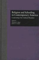 Religion and Schooling in Contemporary America: Confronting Our Cultural Pluralism (Source Books on Education) 0815324723 Book Cover
