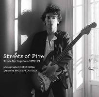 Streets of Fire: Bruce Springsteen in Photographs and Lyrics 1977-1979 0062133454 Book Cover