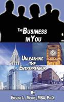 The Business in You : Unleashing the Entrepreneur 1947288539 Book Cover