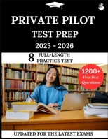 Private Pilot Test Prep 2025-2026: Your All-in-One Prep to Success with Practice Questions, Detailed Explanations, and Expert Strategies B0FJ2XZNMX Book Cover