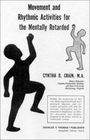 Movement and Rhythmic Activities for the Mentally Retarded 0398041741 Book Cover