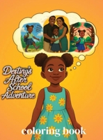 Destiny's After School Adventure Coloring Book B0H27L4Z16 Book Cover