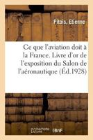 Ce que l'aviation doit à la France 2329037392 Book Cover