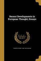 Recent Developments In European Thought;: Essays (Essay Index Reprint Series) 1473310342 Book Cover