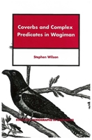 Coverbs and Complex Predicates in Wagiman 1575861720 Book Cover