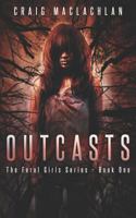 OUTCASTS (FERAL GIRLS) 1797507257 Book Cover