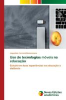 Uso de tecnologias móveis na educação: Estudo em duas experiências na educação a distância 6139678617 Book Cover