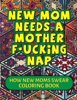 How New Mom Swear Coloring Book: Stress Relief and Relaxation for Women and Men: dirty swear coloring book For Mom B08VDKC57C Book Cover