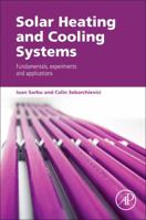 Solar Heating and Cooling Systems: Fundamentals, Experiments and Applications 0128116625 Book Cover