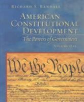 American Constitutional Development, Volume 1: The Powers of Government 0801320194 Book Cover