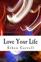Love Your Life 1973719185 Book Cover