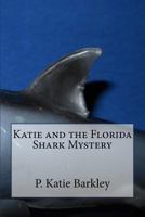 Katie and the Florida Shark Mystery 1497467527 Book Cover